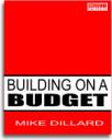 Building On A Budget - Mike Dillard